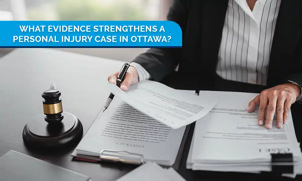 What Evidence Strengthens a Personal Injury Case in Ottawa (2)